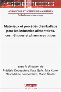 Materiaux et procedes d'emballage pour les industries alimentaires, cosmetiques et pharmaceutiques