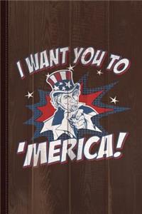 I Want You to 'merica 4th of July Patriotic Journal Notebook