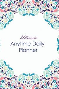 Ultimate Anytime Daily Planner