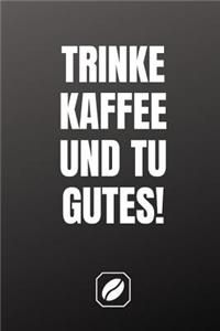 Trinke Kaffee Und Tu Gutes!