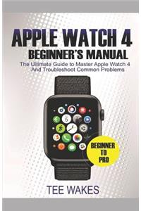Apple Watch 4 Beginners Manual