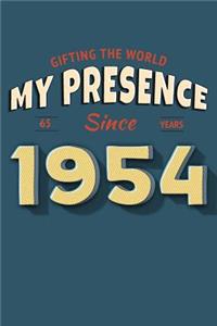 Gifting the World My Presence Since 1954 65th Birthday Notebook