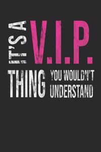 It's a VIP Thing You Wouldn't Understand
