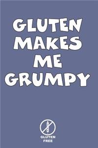 Gluten Makes Me Grumpy Gluten Free
