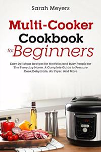 Multi-Cooker Cookbook for Beginners