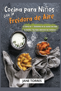Cocina para Niños con la Freidora de Aire