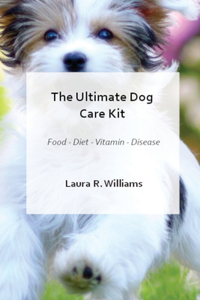 The Ultimate Dog Care Kit