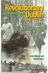 Revolutionary Dublin, 1912-1923