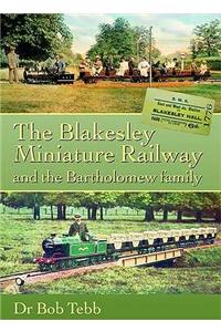 The Blakesley Miniature Railway: And the Bartholomew Family