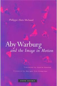 Aby Warburg and the Image in Motion