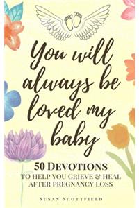 You Will Always Be Loved My Baby