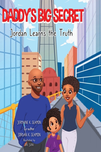 Daddy's Big Secret Jordan Learns The Truth