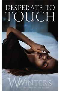 Desperate to Touch