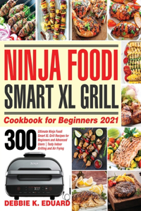 Ninja Foodi Smart XL Grill Cookbook for Beginners 2021
