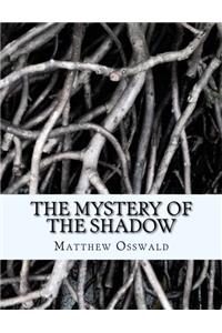 The Mystery of the Shadow