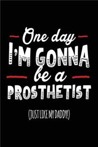One Day I'm Gonna Be A Prosthetist (Just Like My Daddy!)