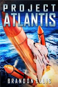 Project Atlantis: Volume 1 (Ascendant Chronicles)