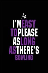I'm Easy to Please as Long as There's Bowling