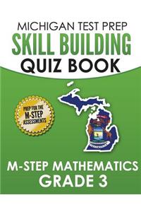 MICHIGAN TEST PREP Skill Building Quiz Book M-STEP Mathematics Grade 3