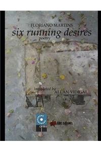 Six Running Desires