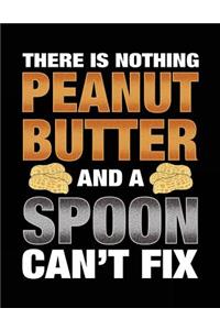 There Is Nothing Peanut Butter And A Spoon Can't Fix