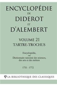Encyclopédie de Diderot et d'Alembert - Volume 21 - TARTRE-TROCHUS