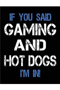 If You Said Gaming And Hot Dogs I'm In