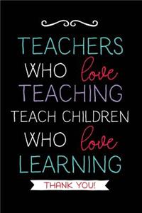 Teachers Who Love Teaching