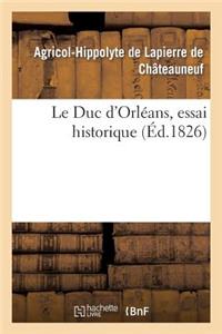 Le Duc d'Orléans, Essai Historique