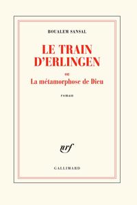 Le train d'Erlingen ou La metamorphose de Dieu
