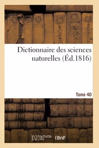 Dictionnaire Des Sciences Naturelles. Tome 40. Phor-Pim