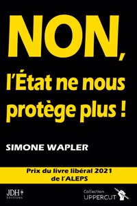Non, l'État Ne Nous Protège Plus !
