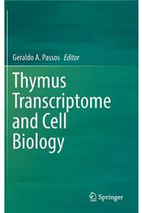 Thymus Transcriptome and Cell Biology