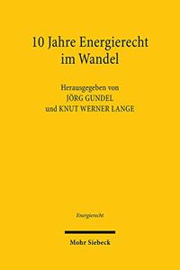 10 Jahre Energierecht Im Wandel