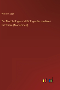 Zur Morphologie und Biologie der niederen Pilzthiere (Monadinen)