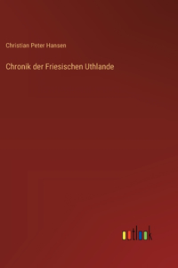 Chronik der Friesischen Uthlande