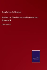Studien zur Griechischen und Lateinischen Grammatik