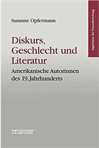 Diskurs, Geschlecht Und Literatur