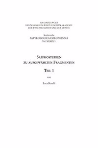 Sapphostudien Zu Ausgewählten Fragmenten: Teil 1 Und 2