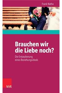Brauchen wir die Liebe noch?