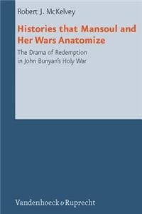 Histories That Mansoul and Her Wars Anatomize