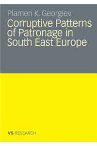 Corruptive Patterns of Patronage in South East Europe