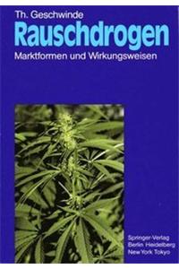 Rauschdrogen: Marktformen Und Wirkungsweisen