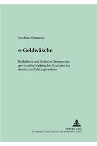 E-Geldwaesche: Rechtliche Und Faktische Grenzen Der Gewinnabschoepfung Bei Straftaten Im Modernen Zahlungsverkehr