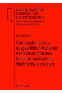 Untersuchungen zu ausgewaehlten Aspekten des Konsonantismus bei oesterreichischen Nachrichtensprechern