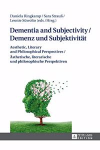 Dementia and Subjectivity / Demenz und Subjektivitaet
