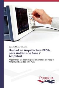 Unidad en Arquitectura FPGA para Análisis de Fase Y Amplitud