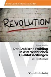 Der Arabische Frühling in österreichischen Qualitätszeitungen