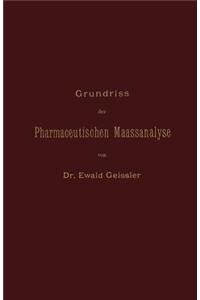 Grundriss Der Pharmaceutischen Maassanalyse