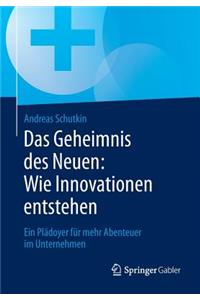 Das Geheimnis Des Neuen: Wie Innovationen Entstehen